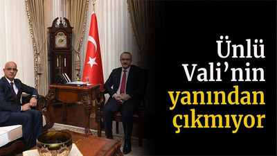 Ünlü, Vali’nin yanından çıkmıyor